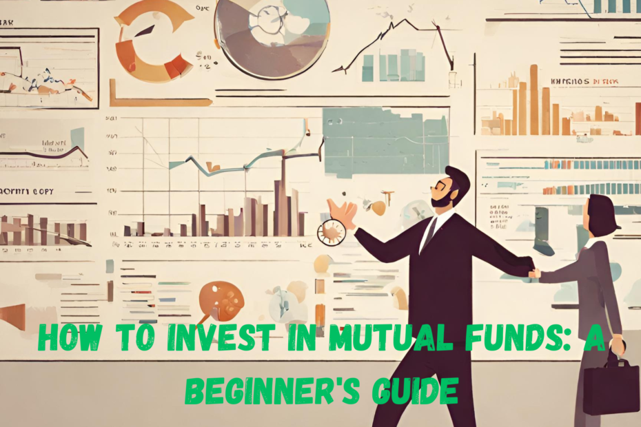 How to Invest in Mutual Funds: A Beginner's Guide